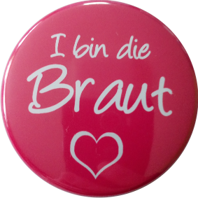 Button Polterabend "I bin die Braut"